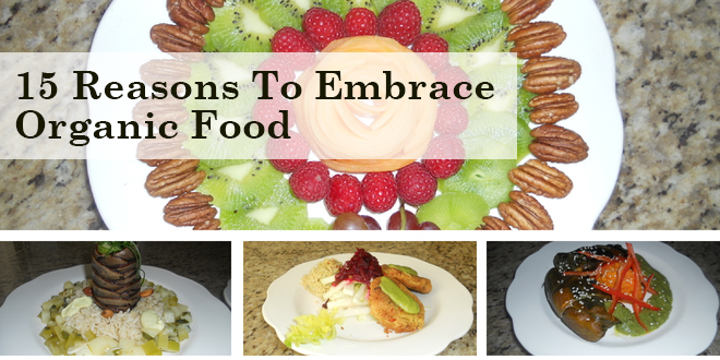 15 Reasons to Embrace Organic Food