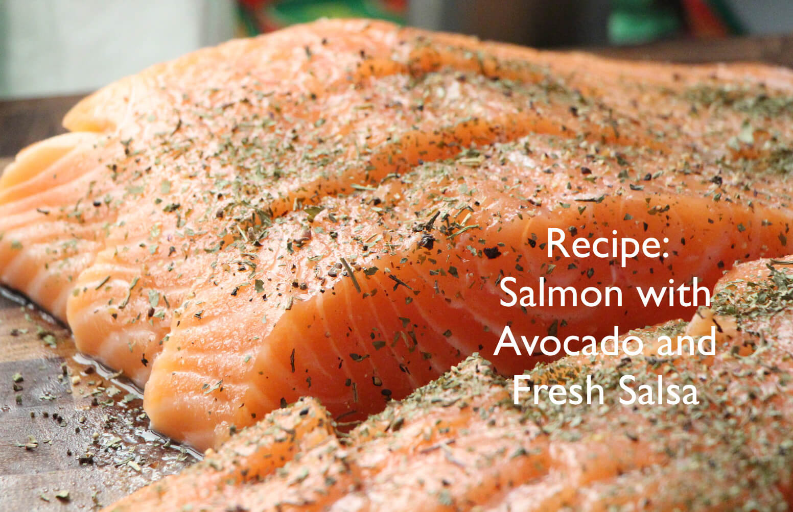 Recipe: Salmon with Avocado and Fresh Salsa